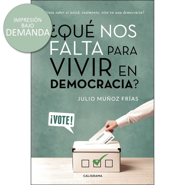 ¿qué nos falta para vivir en democracia?: ¿desea saber si usted, realmente, vive en una democracia?.pdf