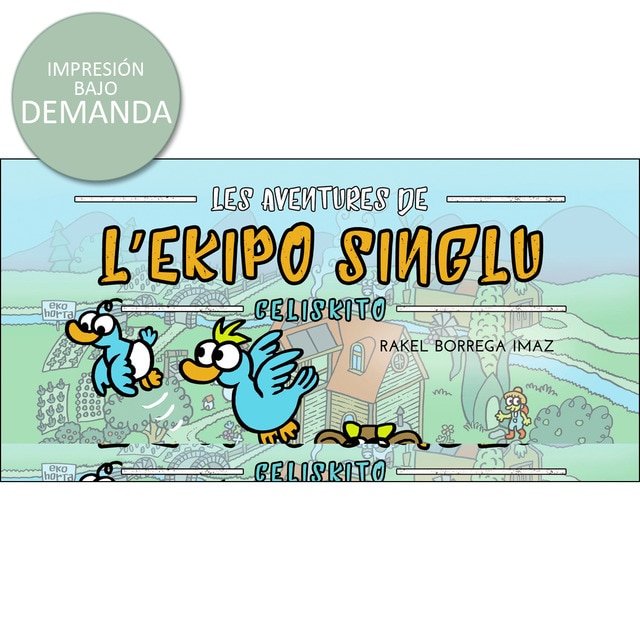 Les aventures de l'ekipo singlu - celiskito (Tapa blanda)