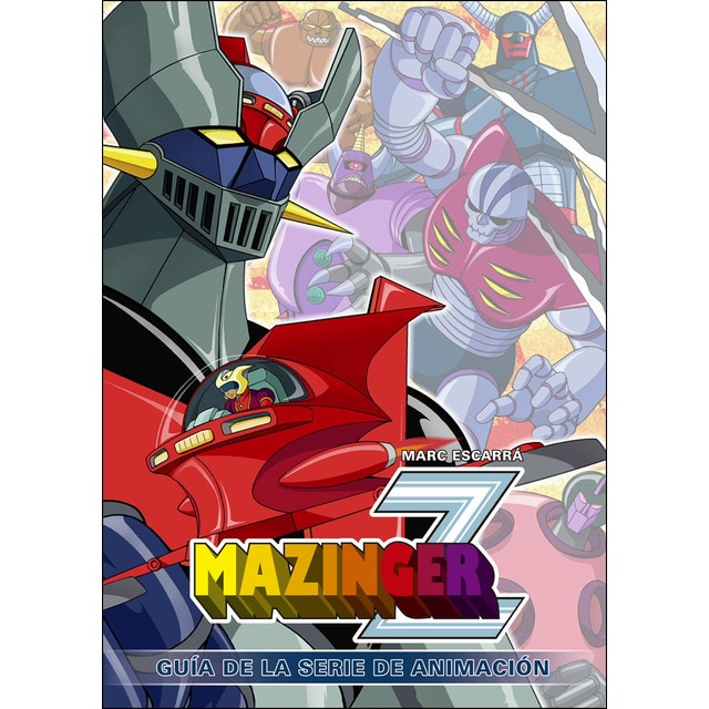 Mazinger Z: Guía de la serie de animación.pdf