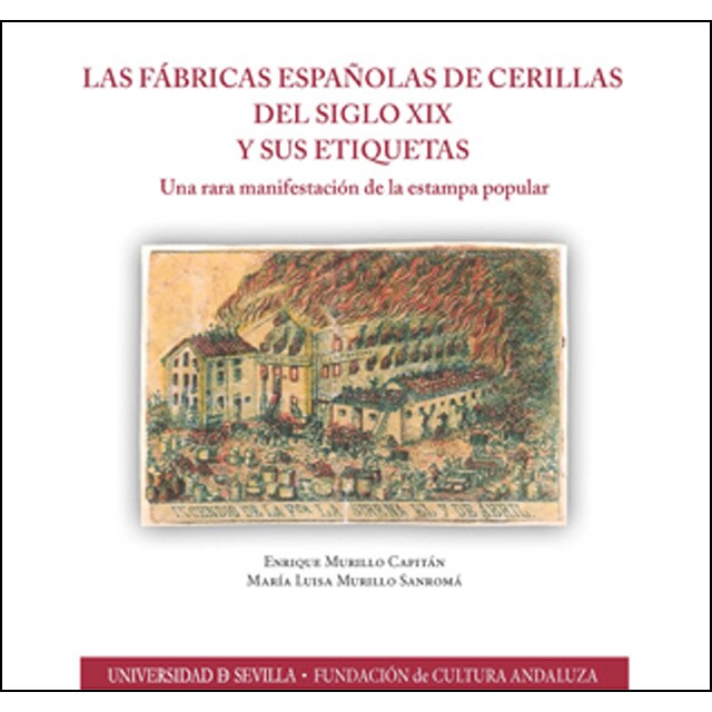 Las fábricas españolas de cerillas del siglo xix y sus etiquetas: Una rara manifestación de la estampa popular.pdf
