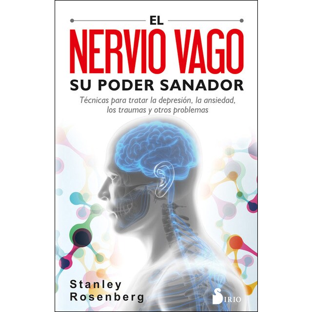 El nervio vago. Su poder sanador: Técnicas para tratar la depresión, la ansiedad, los traumas y otros problemas (Tapa blanda)