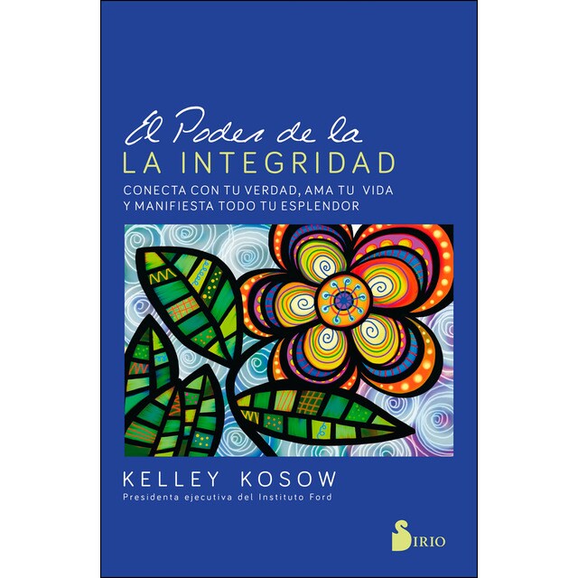 El poder de la integridad: Conecta con tu verdad, ama tu vida y manifiesta todo tu esplendor (Tapa blanda)