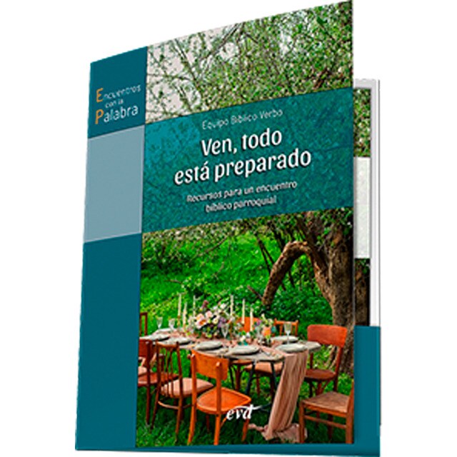 Ven, todo está preparado: Recursos para un encuentro bíblico parroquial.pdf