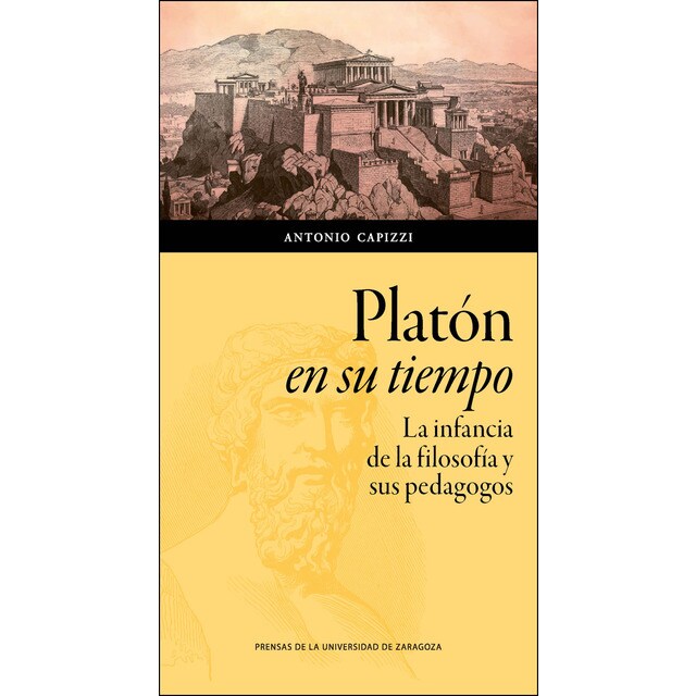Platón en su tiempo: La infancia de la filosofía y sus pedagogos.pdf