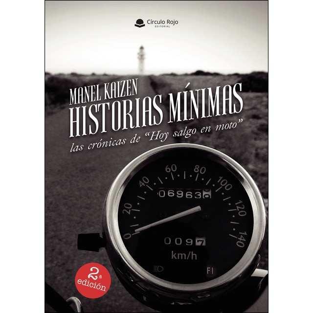HISTORIAS MÍNIMAS: las crónicas de ?Hoy salgo en moto? (Tapa blanda)