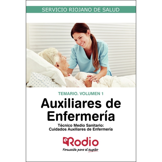 Auxili Enfermería: Técnico Medio Sanitario. Cuidados Auxili de Enfermería. Vol1.Riojano de Salud.pdf