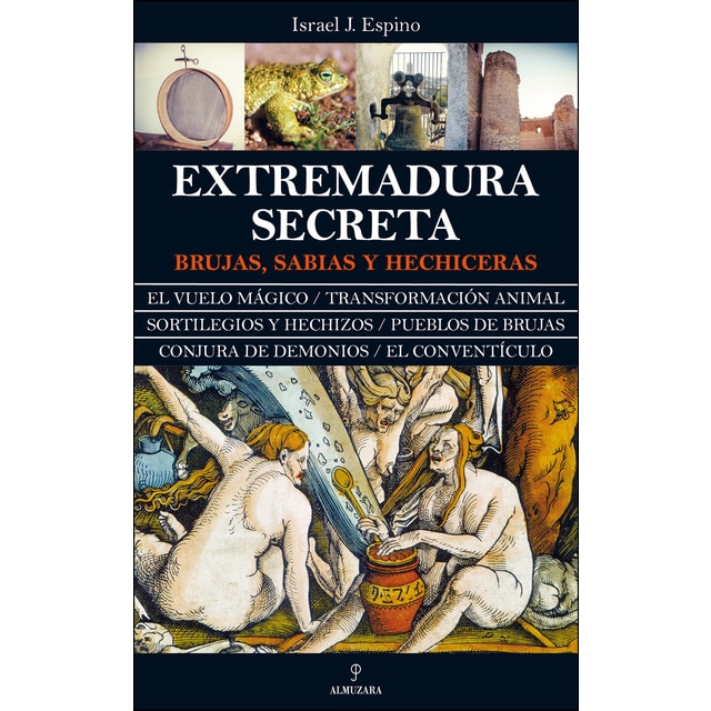 Extremadura secreta: Brujas, sabias y hechiceras.pdf