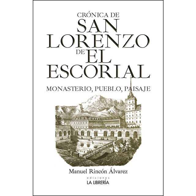 Crónica de san lorenzo de el escorial. Monasterio, pueblo y paisaje.pdf