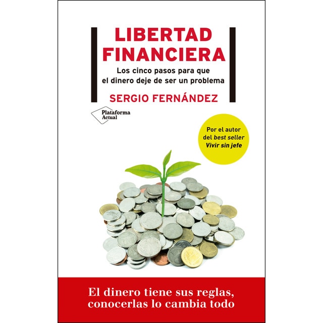 Libertad financiera: Los cinco pasos para que el dinero deje de ser un problema.pdf