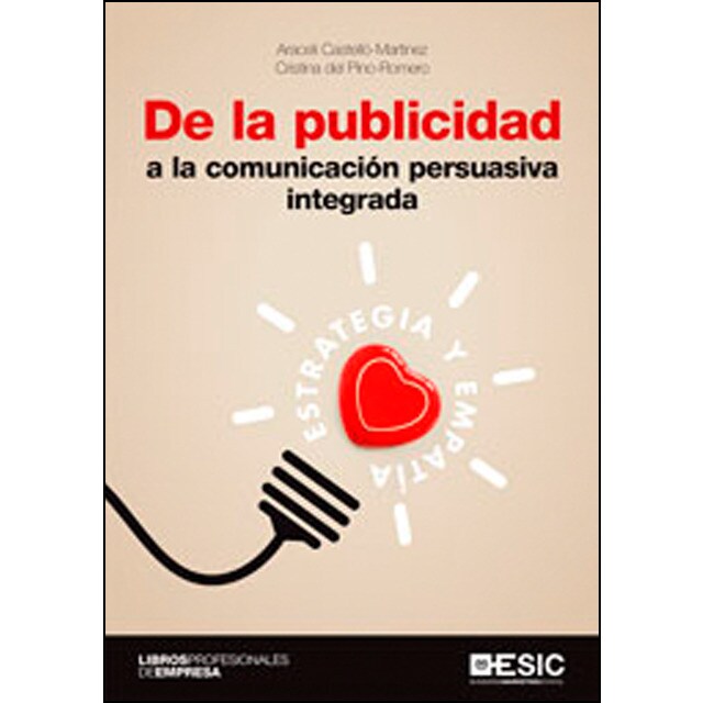 De la publicidad a la comunicación persuasiva integrada: Estrategia y empatía.pdf