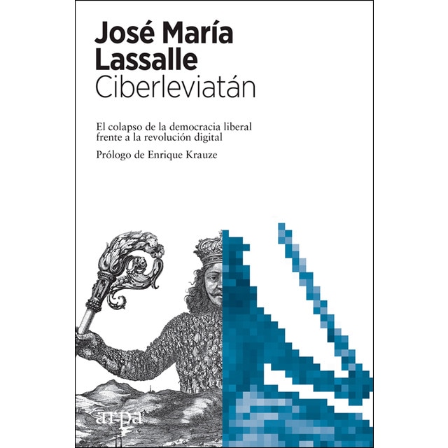 Ciberleviatán: El colapso de la democracia liberal frente a la revolución digital.pdf