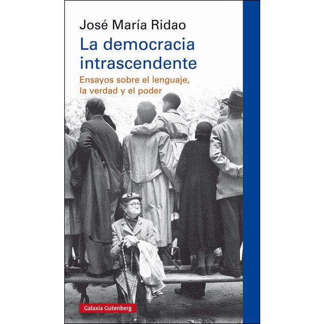 La democracia intrascendente: Ensayos sobre el lenguaje, la verdad y el poder.pdf