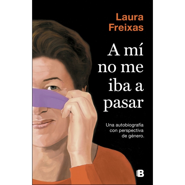A mí no me iba a pasar: Una autobiografía con perspectiva de género.pdf