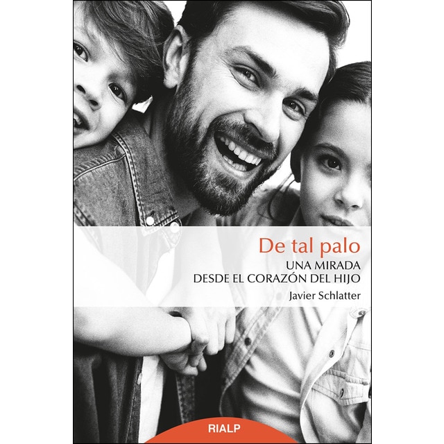 De tal palo: Una mirada desde el corazón del hijo.pdf