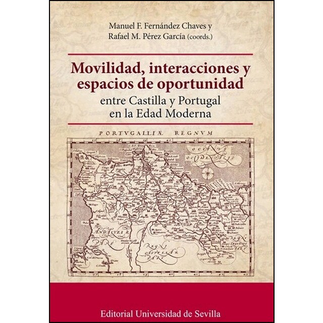 Movilidad, interacciones y espacios de oportunidad entre castilla y portugal en la edad moderna.pdf