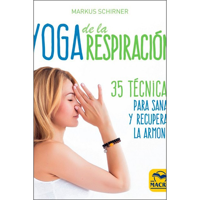 Yoga de la respiración: 35 técnicas para sanar y recuperar la armonía.pdf