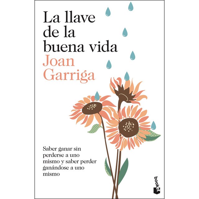 La llave de la buena vida: Saber ganar sin perderse a uno mismo y saber perder ganándose a uno mismo.pdf