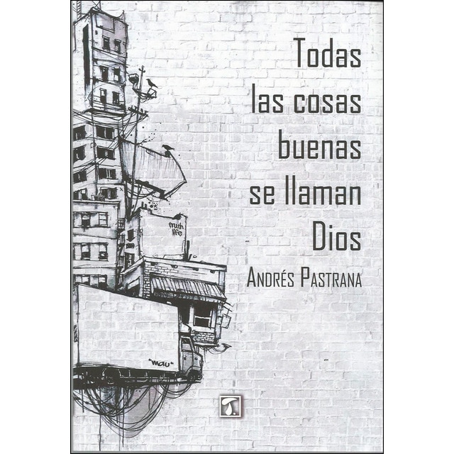 Todas las cosas buenas se llaman dios (Tapa blanda)