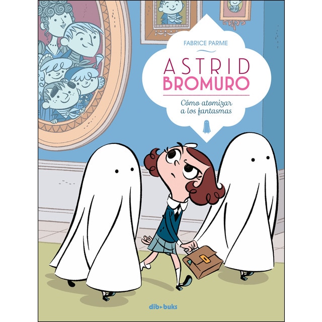 Astrid bromuro 2: Cómo atomizar a los fantasmas (Tapa dura)