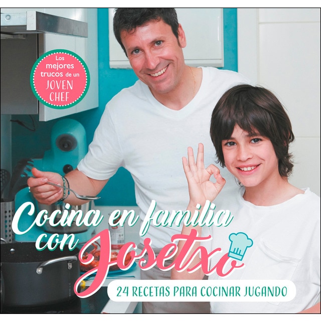 Cocina en familia con josetxo: 24 recetas para cocinar jugando (Tapa dura)