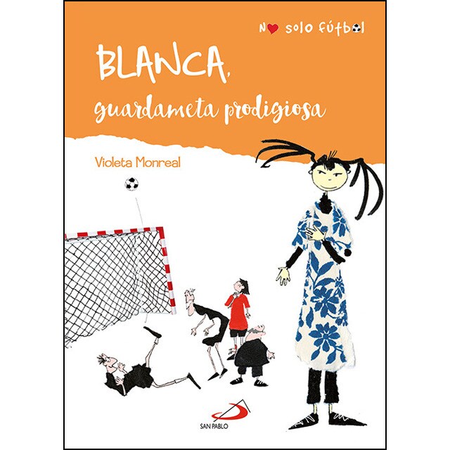 Blanca: Guardameta prodigiosa (Tapa blanda)