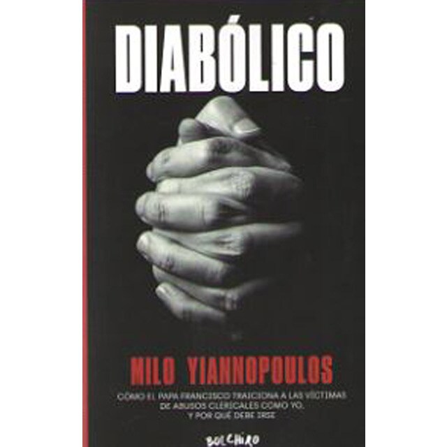 Diabólico: Cómo el Papa Francisco traiciona a las víctimas de abusos clericales como yo, y por qué debe irse (Tapa blanda)