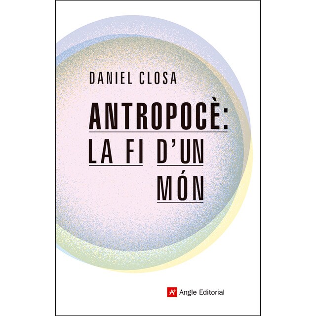 Antropocè: la fi dun món: Guia per entendre com estem alterant el planeta.pdf