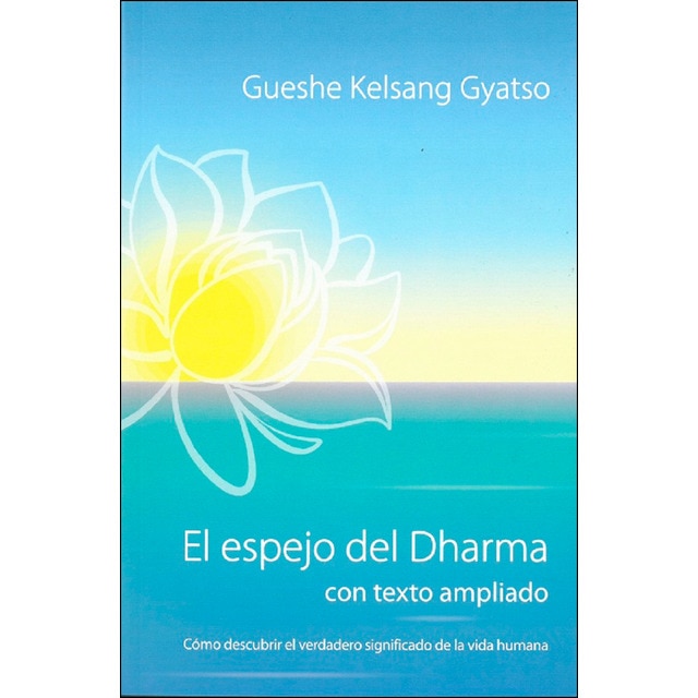 El espejo del dharma: cómo descubrir el verdadero significado de la vida humana.pdf