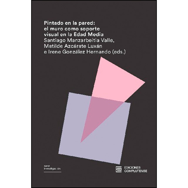 Pintado en la pared: El muro como soporte visual en la edad media.pdf