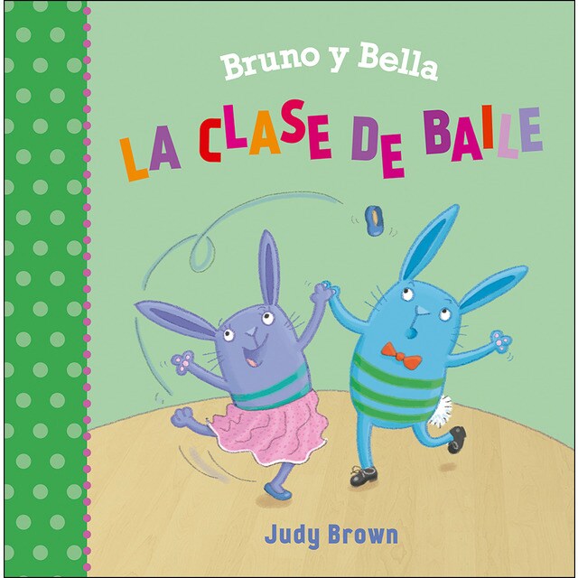 Bruno y bella. La clase de baile (Tapa dura)