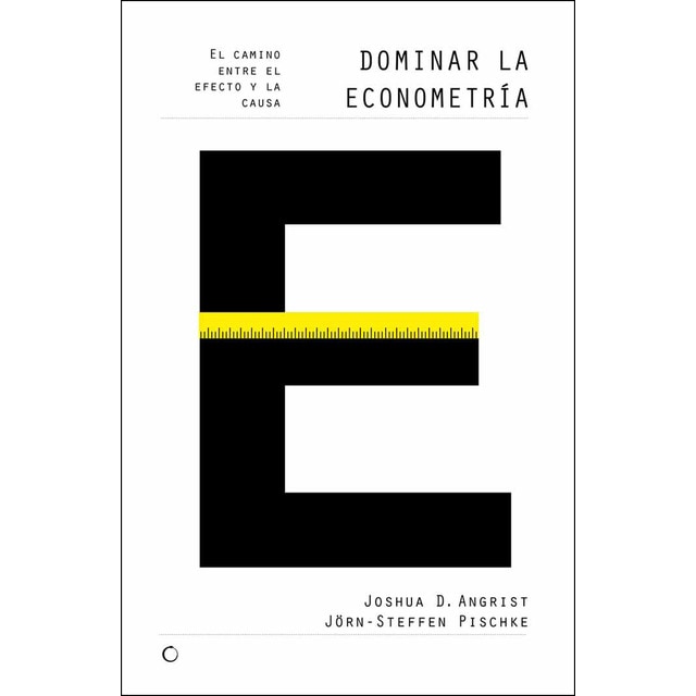 Dominar la econometría: El camino entre el efecto y la causa.pdf