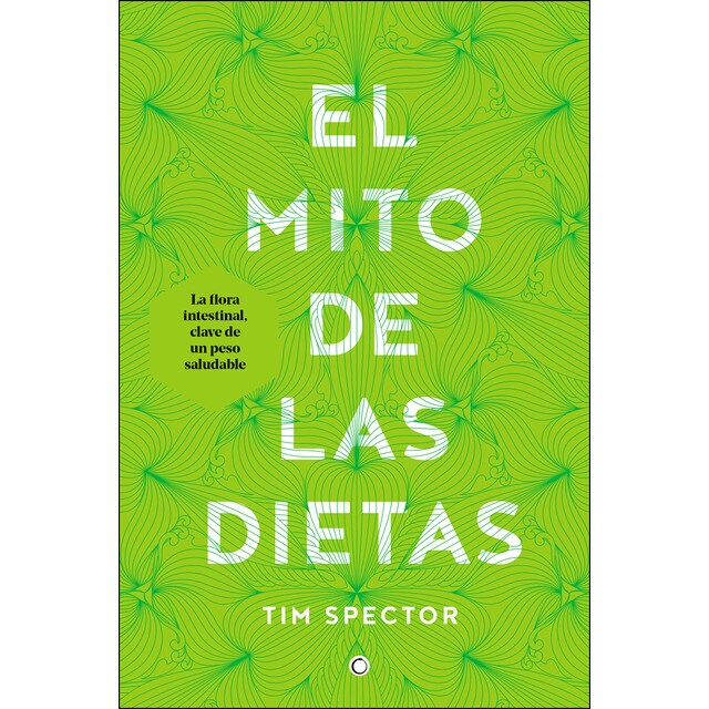 El mito de las dietas: Lo que dice la ciencia sobre lo que comemos.pdf
