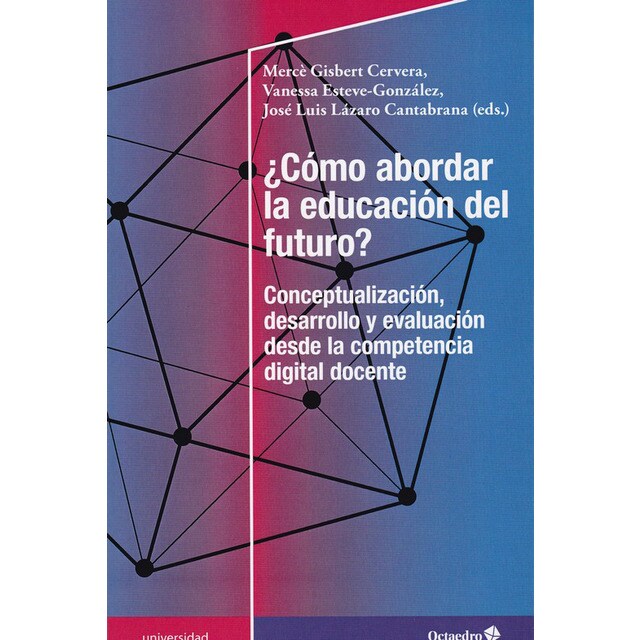 ¿cómo abordar la educación del futuro?: Conceptualización, desarrollo y evaluación desde la competencia digital terrestre.pdf