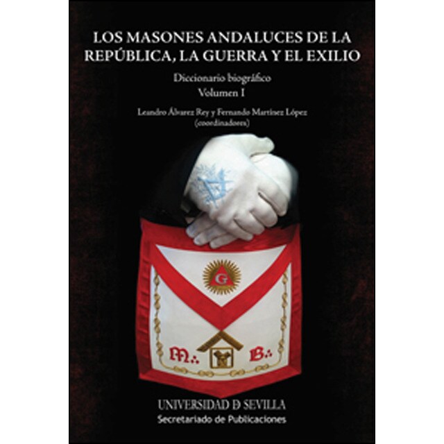Los masones andaluces de la república, la guerra y el exilio. : Diccionario biográfico.pdf