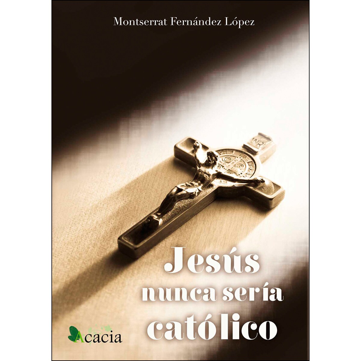 Jesús nunca sería católico