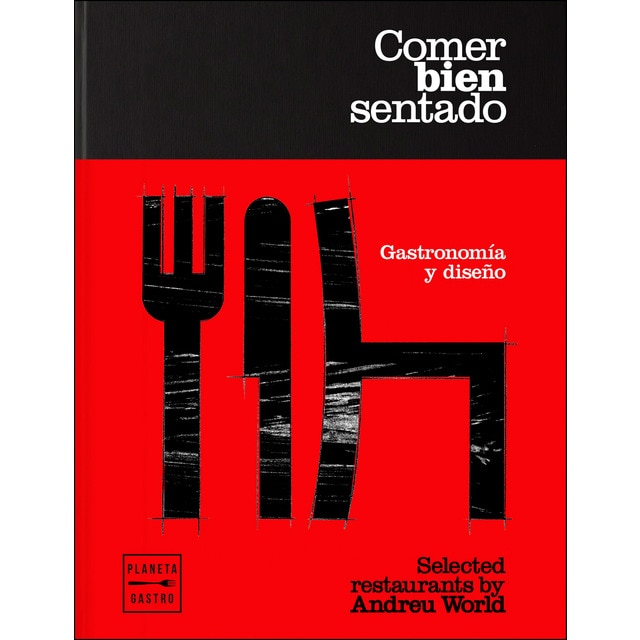 Comer bien sentado: Selected restaurants by andreu world (Tapa dura)