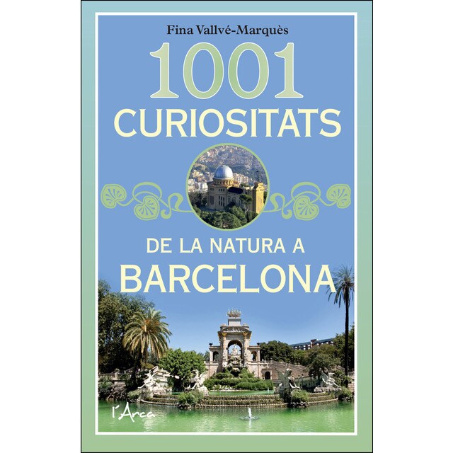 1001 curiositats de la natura a barcelona (Tapa blanda)