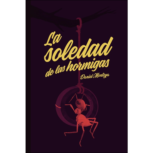 La soledad de las hormigas (Tapa blanda)