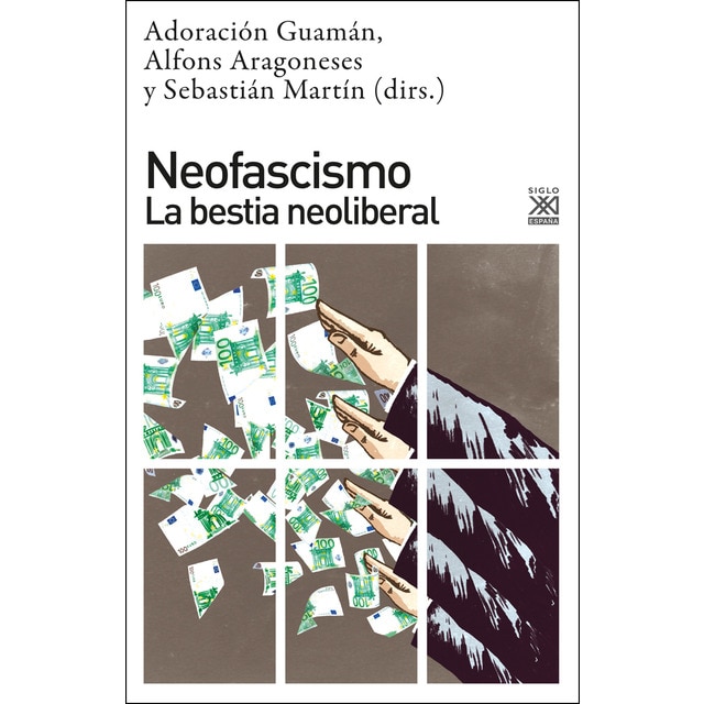 Neofascismo: La bestia neoliberal (Tapa blanda)