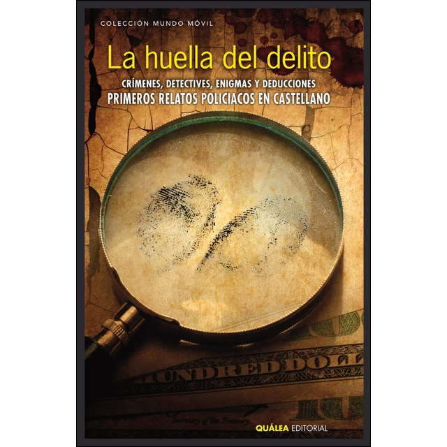 La huella del delito: Crímenes, detectives, enigmas y deducciones. Primeros relatos policiacos en castellano (Tapa blanda)