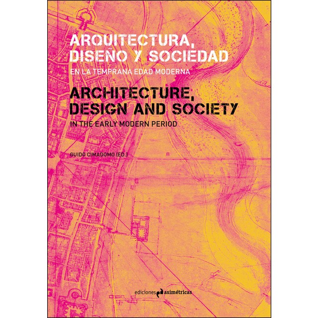 Arquitectura, diseño y sociedad en la temprana edad moderna (Tapa blanda)