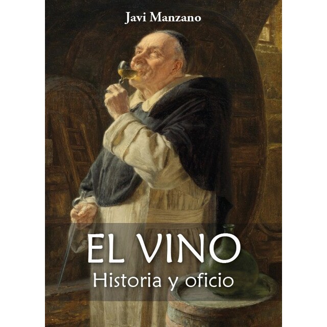 El vino. Historia y oficio (Tapa blanda)