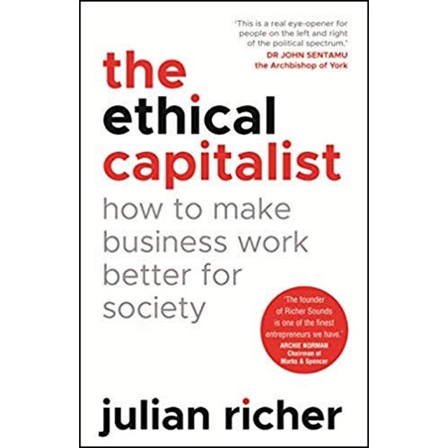The ethical capitalist: how to make business work