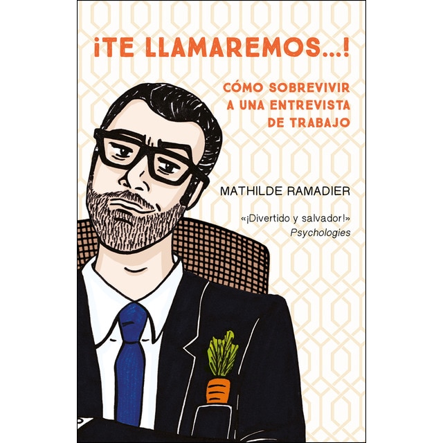 ¡Te llamaremos...!: O cómo sobrevivir a una entrevista de trabajo (Tapa blanda)