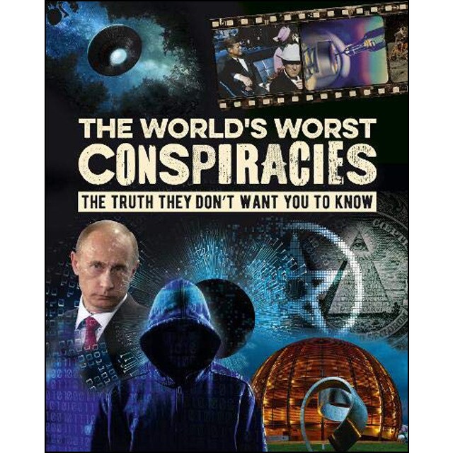 The world's worst conspiracies