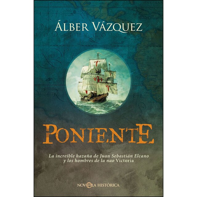 Poniente: La increíble hazaña de juan sebastián elcano y los hombres de la nao victoria (Tapa dura)