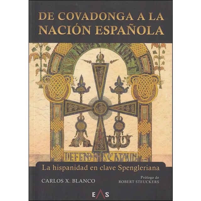 De covadonga a la nación española: La hispanidad en clave spengleriana (Tapa blanda)