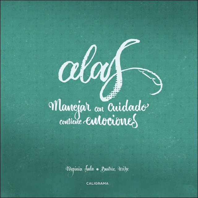 Alas: Manejar con cuidado contiene emociones (Tapa blanda)