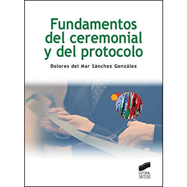 Fundamentos del ceremonial y del protocolo (Tapa blanda)