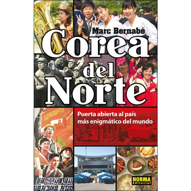 Corea del Norte. Puerta abierta al país más enigmático del mundo (Tapa blanda)